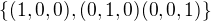 $\{(1,0,0), (0,1,0) (0,0,1)\}$