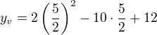kopírovat do textarea $y_v=2\left(\frac52\right)^2-10\cdot \frac52+12$
