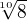 $\sqrt[10]{8}$