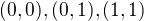 $(0,0), (0,1),(1,1)$