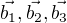 $\vec{b_{1}}, \vec{b_{2}}, \vec{b_{3}}$