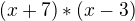 $(x+7)*(x-3)$