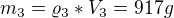 kopírovat do textarea $m_{3}=\varrho _{3}*V_{3}=917g$