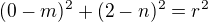 $(0-m)^2+(2-n)^2=r^2$