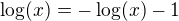 $\log (x)=-\log(x)-1$