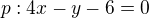 $p:4x-y-6=0$
