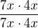 $\frac{7x\cdot4x}{7x\cdot4x}$