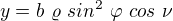 $y=b\text{ }\varrho \text{ }sin^2\text{ }\varphi \text{ }cos \text{ }\nu $