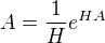 $A=\frac{1}{H}e^{HA}$