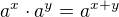 $a^x \cdot a^y = a^{x+y}$