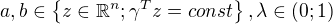 $a,b\in \{z\in \mathbb{R}^{n};\gamma ^{T}z=const\}, \lambda \in (0;1)$