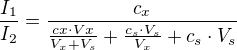 $\frac{I_1}{I_2}=\frac{c_x}{\frac{cx \cdot Vx}{V_x+V_s}+\frac{c_s \cdot V_s}{V_x}+c_s \cdot V_s}$