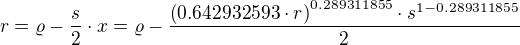 $r=\varrho-\frac{s}{2}\cdot x = \varrho -\frac{\left(0.642932593\cdot r\right)^{0.289311855} \cdot s^{1-0.289311855}}{2}$