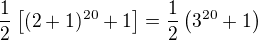 $\frac12\left[(2+1)^{20}+1\right]=\frac12\left(3^{20}+1\right) $