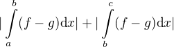 $|\int\limits_a^b (f -g )\mbox{d}x |+ |\int\limits_b^c (f -g) \mbox{d}x|$
