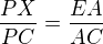 $\frac {PX}{PC}=\frac{EA}{AC}$