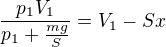 $\frac{p_1V_1}{p_1+\frac{mg}{S}}=V_1-Sx$