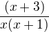 $\frac{(x+3)}{x(x+1)}$