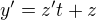 $y^\prime=z^{\prime}t+z$