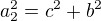 $a_2^2=c^2+b^2$