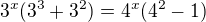 $3^x(3^3+3^2)=4^x(4^2-1)$