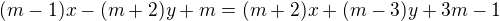 $(m-1)x -(m+2)y +m=(m+2)x +(m-3)y +3m-1$
