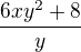 $\frac{6xy^{2}+8}{y}$