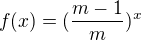 $f(x) = (\frac{m-1}{m})^{x}$