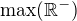 $\text{max}(\mathbb{R}^-)$