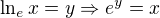 $\ln_e{x}=y\Rightarrow e^y=x$