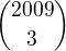 ${2009 \choose 3}$