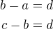 $b-a=d\\c-b=d$