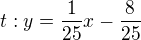 $t: y=\frac{1}{25}x-\frac{8}{25}$