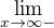 $\lim_{x \to \infty-}$