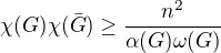 $\chi (G) \chi (\bar{G})\geq \frac{n^2}{\alpha(G)\omega (G)}$