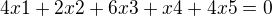 $4x1 + 2x2 + 6x3 + x4 + 4x5 = 0$