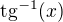 $\mathrm{tg}^{-1}(x)$