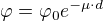 $\varphi = \varphi_0 e^{-\mu \cdot d}$