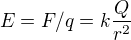 $E = F/q = k\frac{Q}{r^2}$