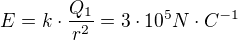 $E=k\cdot \frac{Q_{1}}{r^{2}} = 3\cdot 10^{5}N\cdot C^{-1}$