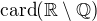 $\mathrm{card}({\mathbb R}\setminus{\mathbb Q})$