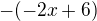 $-(-2x+6)$