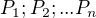$P_1; P_2; ... P_n$