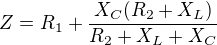 $Z=R_1+\frac{X_C(R_2+X_L)}{R_2+X_L+X_C}$