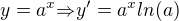 $y={a^x}{\Rightarrow}y'={a^x}ln(a)$