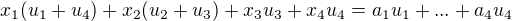 $x_1 (u_1 + u_4)+x_2( u_2 + u_3)+x_3u_3+x_4u_4=a_1u_1+... +a_4u_4$