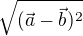 $\sqrt{(\vec{a}-\vec{b})^{2}}$