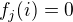 $f_j(i)=0$