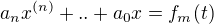$a_nx^{(n)}+..+a_0x=f_m(t)$