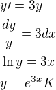 $y\prime=3y\nl\frac{dy}{y}=3dx\nl \ln y=3x\nly=e^{3x}K$